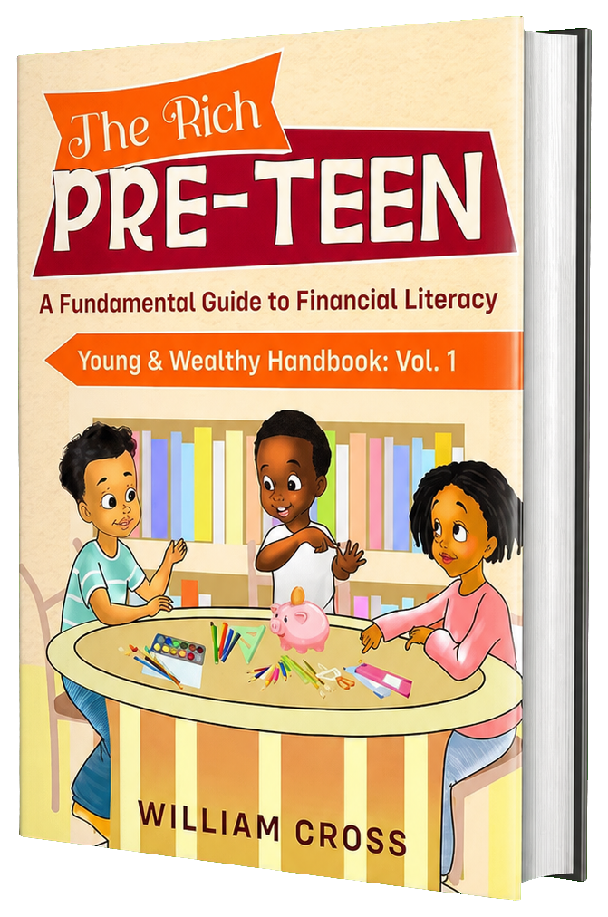 The Rich Pre-Teen: A Fundamental Guide to Financial Literacy by William Cross